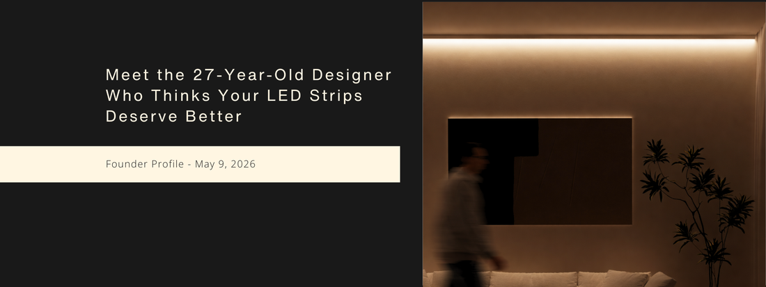 Meet the 27-Year-Old Designer Who Thinks Your LED Strips Deserve Better
